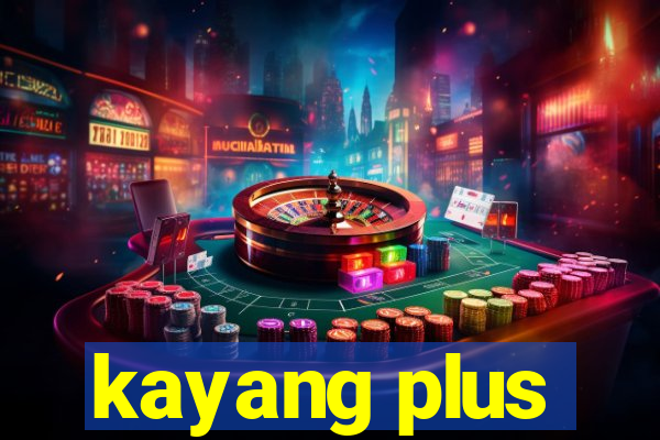 kayang plus