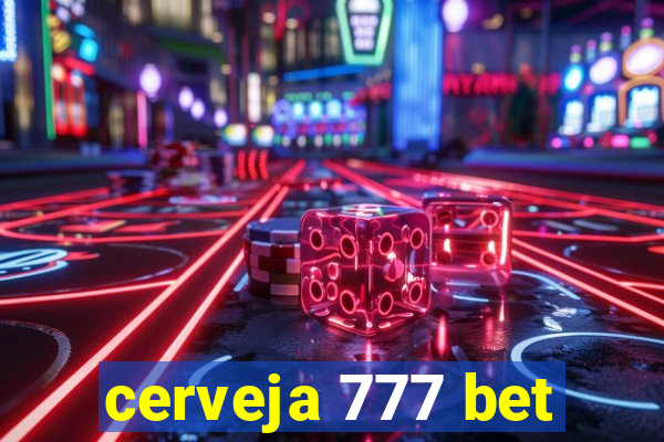 cerveja 777 bet