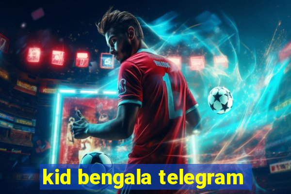 kid bengala telegram