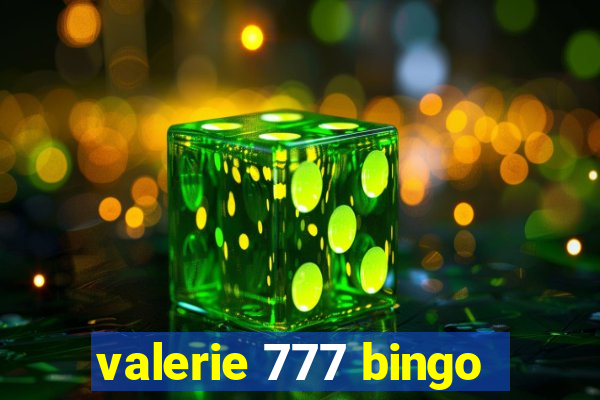 valerie 777 bingo