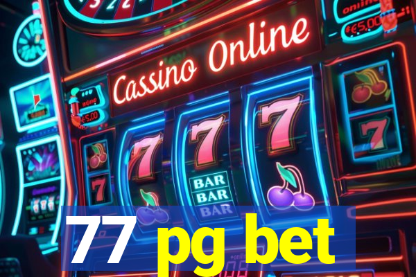 77 pg bet