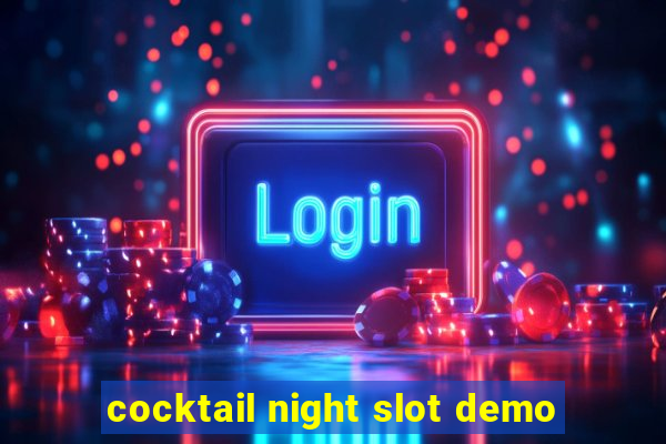 cocktail night slot demo