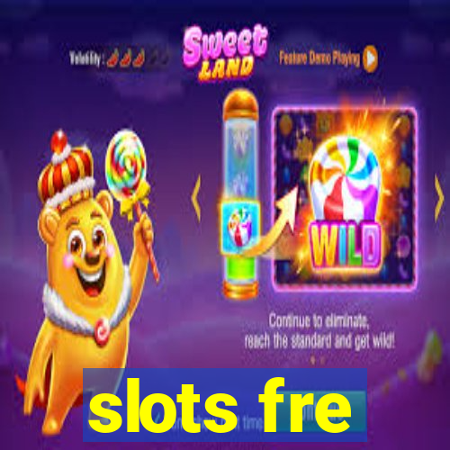 slots fre