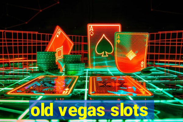 old vegas slots