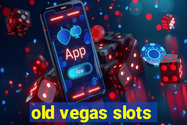 old vegas slots