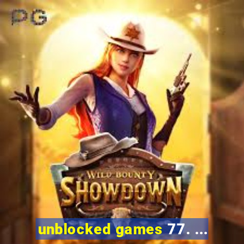 unblocked games 77. ...