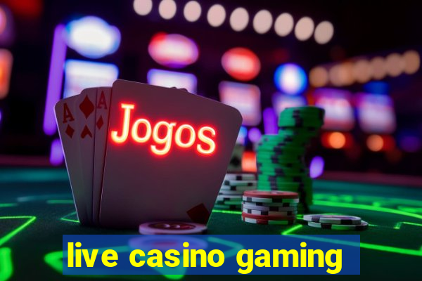 live casino gaming