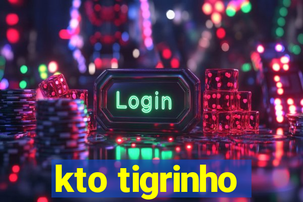 kto tigrinho