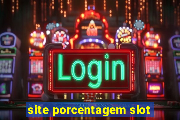 site porcentagem slot