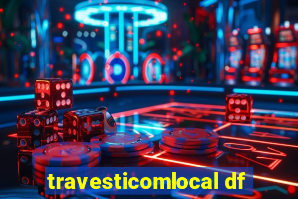 travesticomlocal df