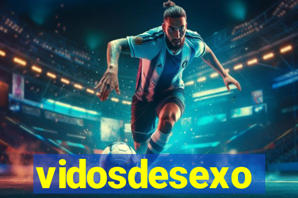 vidosdesexo