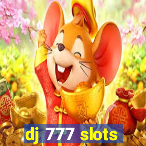 dj 777 slots