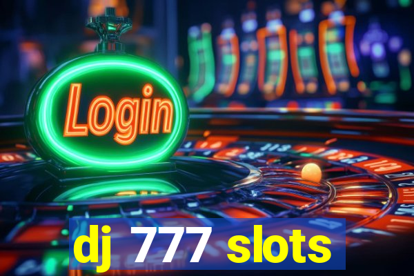 dj 777 slots