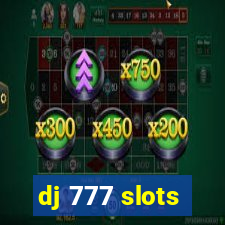 dj 777 slots