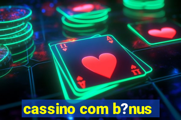 cassino com b?nus