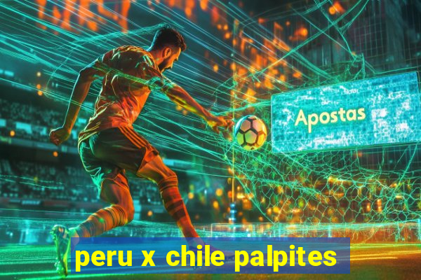 peru x chile palpites