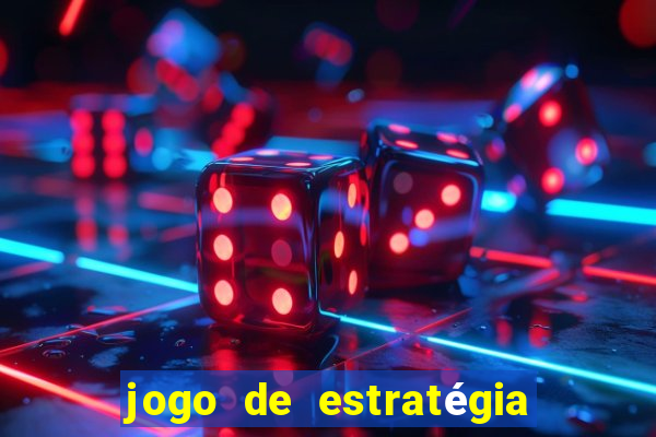 jogo de estratégia para celular