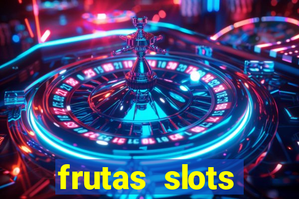 frutas slots dinheiro real