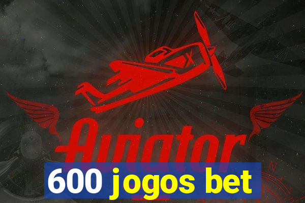 600 jogos bet