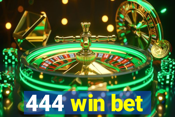 444 win bet