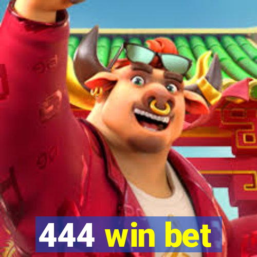 444 win bet