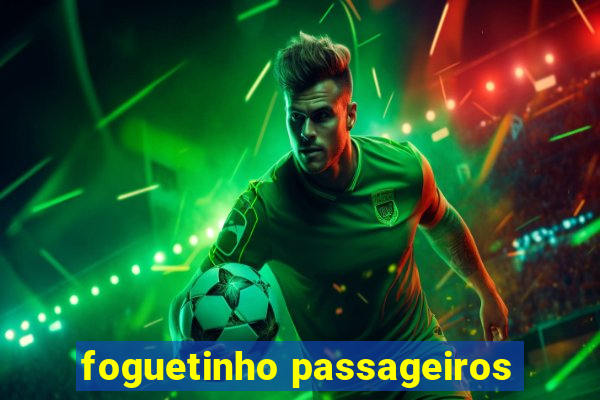 foguetinho passageiros