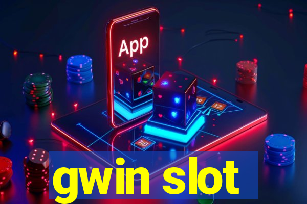 gwin slot