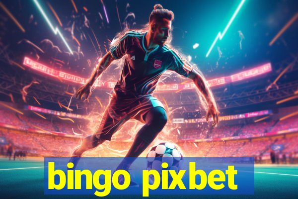 bingo pixbet