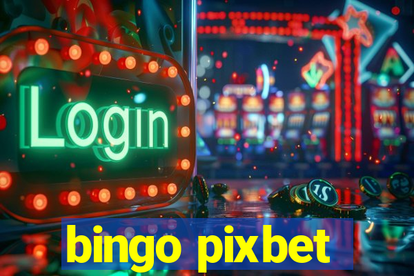 bingo pixbet