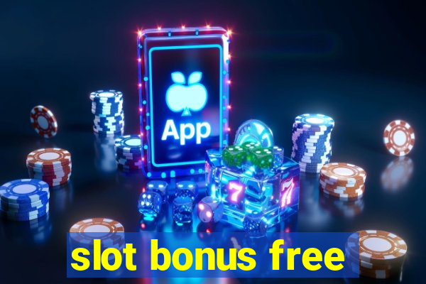 slot bonus free