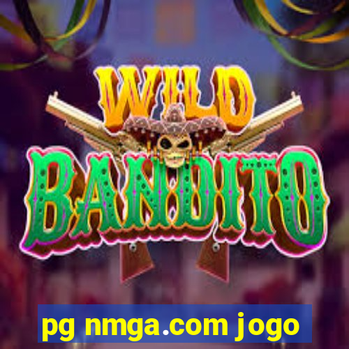 pg nmga.com jogo