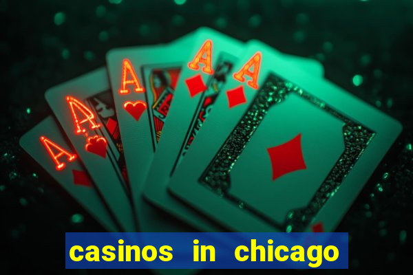 casinos in chicago illinois area