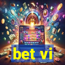 bet vi