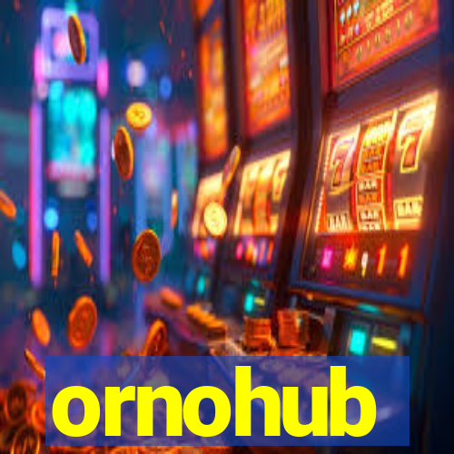 ornohub