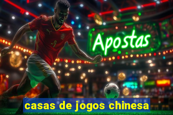 casas de jogos chinesa