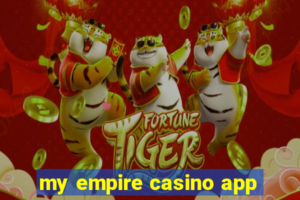 my empire casino app