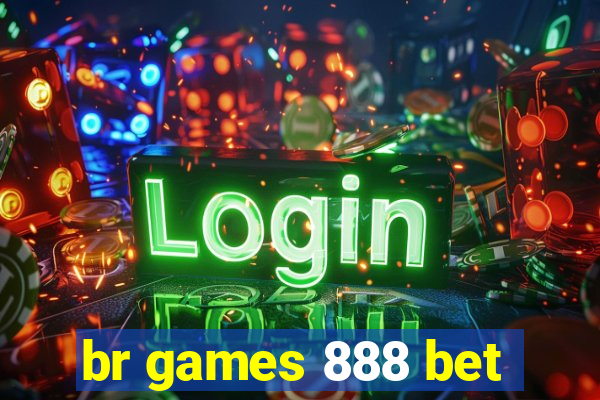 br games 888 bet