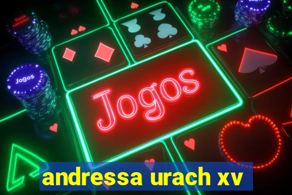 andressa urach xv