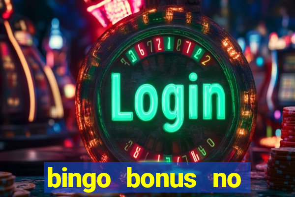 bingo bonus no deposit sign up bonus