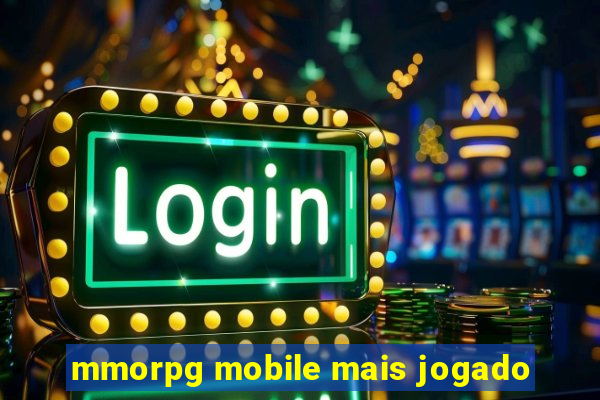 mmorpg mobile mais jogado