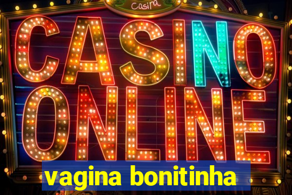 vagina bonitinha