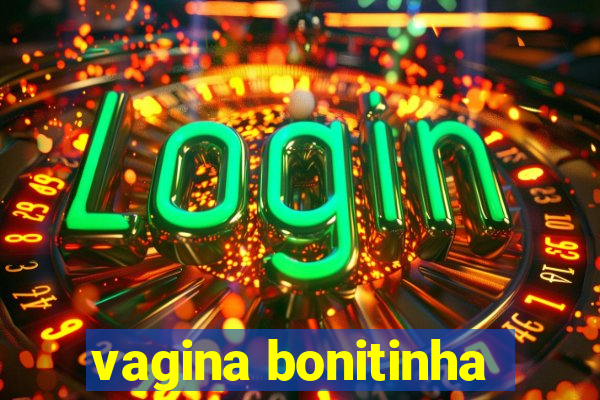 vagina bonitinha