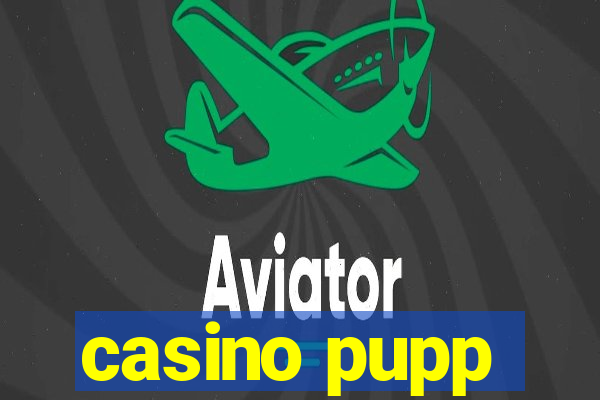 casino pupp