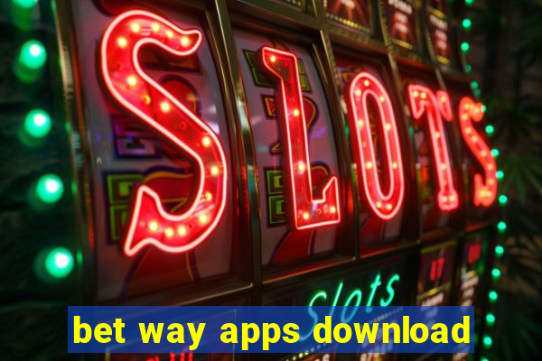 bet way apps download