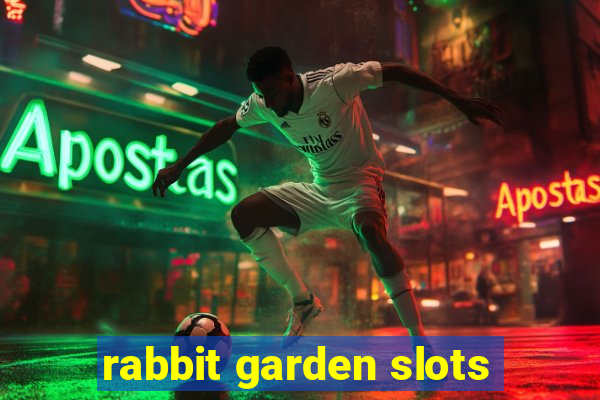 rabbit garden slots