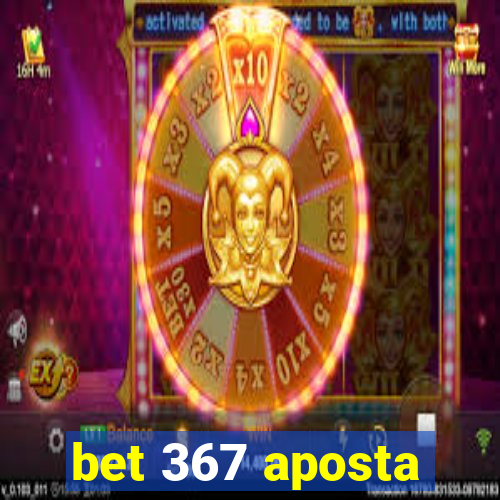 bet 367 aposta