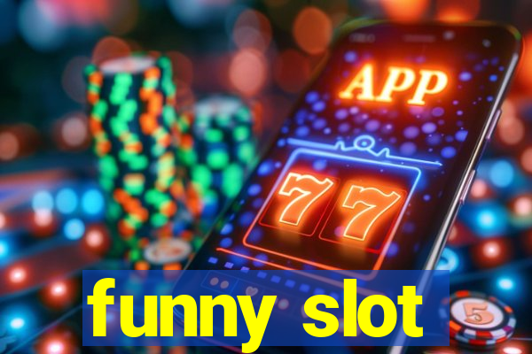 funny slot