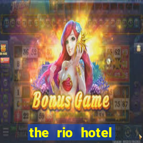 the rio hotel casino las vegas