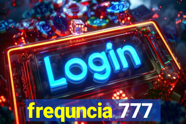 frequncia 777