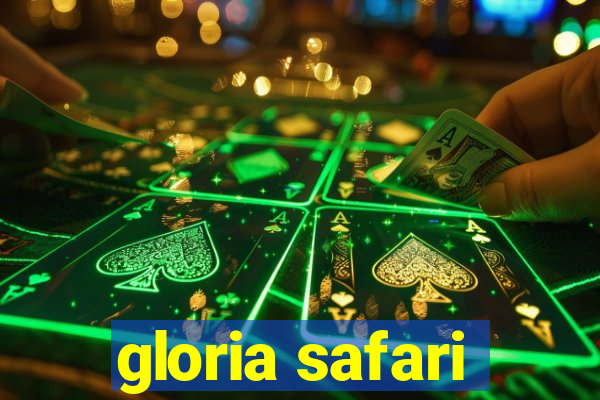 gloria safari